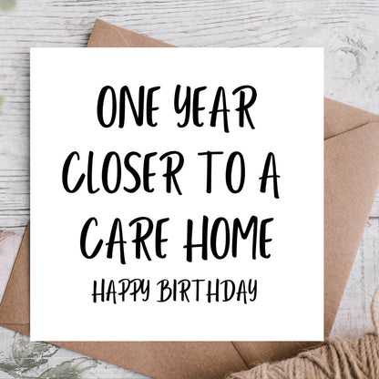One Year Closer to a Care Home Happy Birthday physical card - ImaniGifts